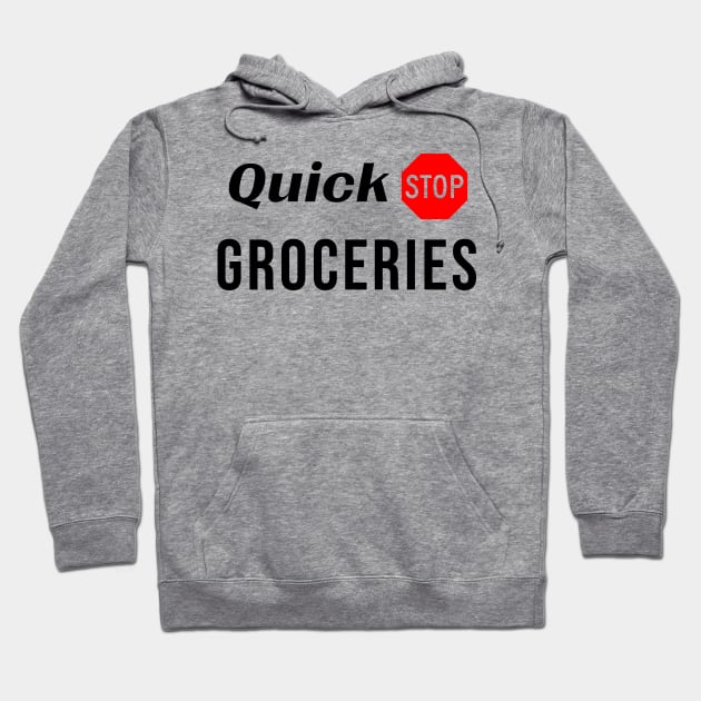 Quick Stop Grocery Hoodie by fandemonium